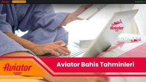 Aviator Bahis Tahminleri