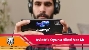 Aviatrix Oyunu Hilesi Var Mı