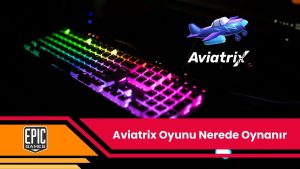 Aviatrix Oyunu Nerede Oynanır